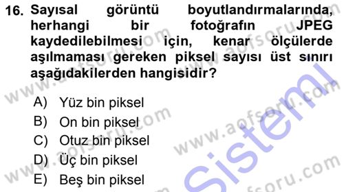 Sayısal Fotoğraf Baskı Teknikleri Dersi 2015 - 2016 Yılı (Final) Dönem Sonu Sınav Soruları 16. Soru