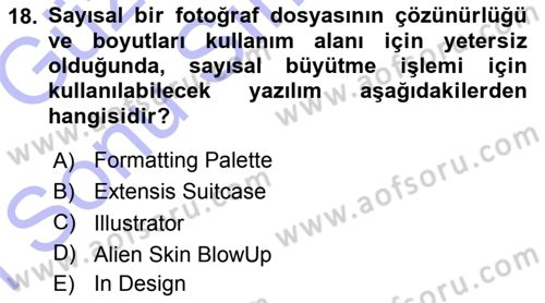 Sayısal Fotoğraf Baskı Teknikleri Dersi 2015 - 2016 Yılı (Final) Dönem Sonu Sınav Soruları 18. Soru