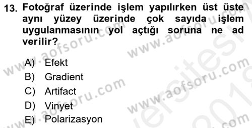 Sayısal Fotoğraf Baskı Teknikleri Dersi 2017 - 2018 Yılı (Final) Dönem Sonu Sınav Soruları 13. Soru