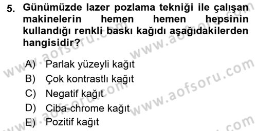 Sayısal Fotoğraf Baskı Teknikleri Dersi 2018 - 2019 Yılı 3 Ders Sınavı 5. Soru