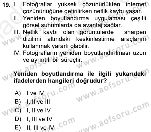 Sayısal Fotoğraf Baskı Teknikleri Dersi 2018 - 2019 Yılı (Final) Dönem Sonu Sınav Soruları 19. Soru