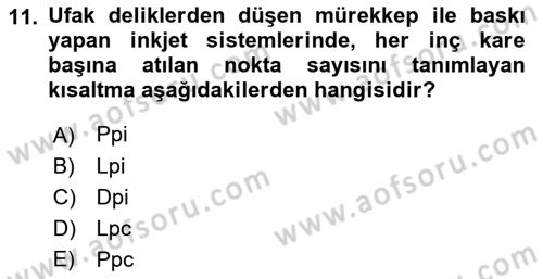 Sayısal Fotoğraf Baskı Teknikleri Dersi 2018 - 2019 Yılı Yaz Okulu Sınav Soruları 11. Soru