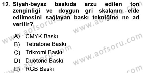 Sayısal Fotoğraf Baskı Teknikleri Dersi 2018 - 2019 Yılı Yaz Okulu Sınav Soruları 12. Soru