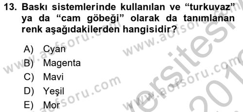 Sayısal Fotoğraf Baskı Teknikleri Dersi 2018 - 2019 Yılı Yaz Okulu Sınav Soruları 13. Soru