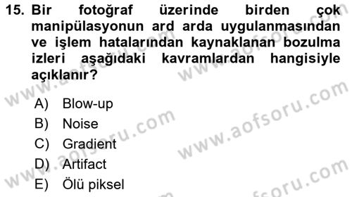 Sayısal Fotoğraf Baskı Teknikleri Dersi 2018 - 2019 Yılı Yaz Okulu Sınav Soruları 15. Soru