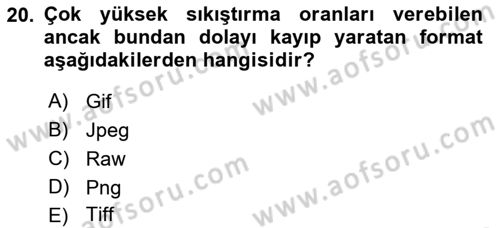 Sayısal Fotoğraf Baskı Teknikleri Dersi 2018 - 2019 Yılı Yaz Okulu Sınav Soruları 20. Soru