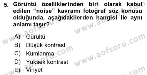 Sayısal Fotoğraf Baskı Teknikleri Dersi 2018 - 2019 Yılı Yaz Okulu Sınav Soruları 5. Soru