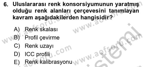 Sayısal Fotoğraf Baskı Teknikleri Dersi 2018 - 2019 Yılı Yaz Okulu Sınav Soruları 6. Soru