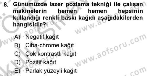Sayısal Fotoğraf Baskı Teknikleri Dersi 2018 - 2019 Yılı Yaz Okulu Sınav Soruları 8. Soru