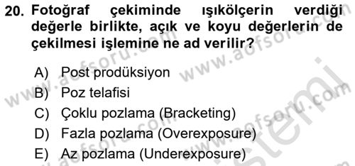 Sayısal Fotoğraf Baskı Teknikleri Dersi 2019 - 2020 Yılı (Final) Dönem Sonu Sınav Soruları 20. Soru
