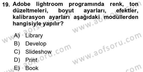 Sayısal Fotoğraf Baskı Teknikleri Dersi 2021 - 2022 Yılı (Vize) Ara Sınav Soruları 19. Soru