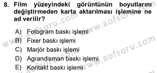 Sayısal Fotoğraf Baskı Teknikleri Dersi 2021 - 2022 Yılı (Final) Dönem Sonu Sınav Soruları 8. Soru