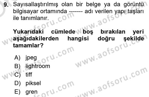 Sayısal Fotoğraf Baskı Teknikleri Dersi 2021 - 2022 Yılı Yaz Okulu Sınav Soruları 9. Soru