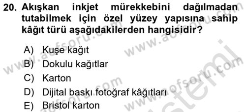 Sayısal Fotoğraf Baskı Teknikleri Dersi 2022 - 2023 Yılı (Final) Dönem Sonu Sınav Soruları 20. Soru