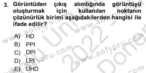 Sayısal Fotoğraf Baskı Teknikleri Dersi 2022 - 2023 Yılı (Final) Dönem Sonu Sınav Soruları 3. Soru