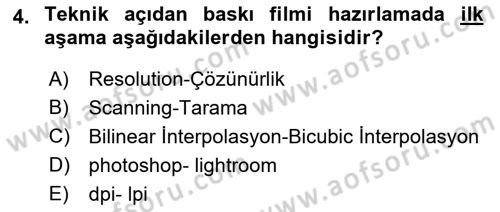Sayısal Fotoğraf Baskı Teknikleri Dersi 2023 - 2024 Yılı (Final) Dönem Sonu Sınav Soruları 4. Soru