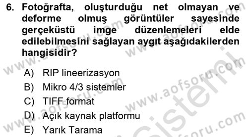 Sayısal Fotoğraf Baskı Teknikleri Dersi 2023 - 2024 Yılı Yaz Okulu Sınav Soruları 6. Soru