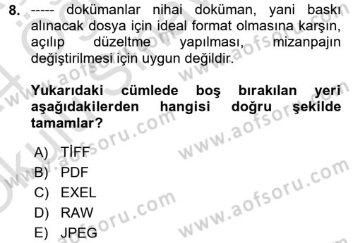 Sayısal Fotoğraf Baskı Teknikleri Dersi 2023 - 2024 Yılı Yaz Okulu Sınav Soruları 8. Soru