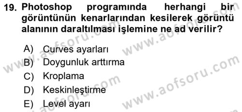 Sayısal Fotoğraf Baskı Teknikleri Dersi 2024 - 2025 Yılı (Vize) Ara Sınav Soruları 19. Soru