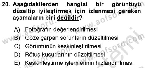 Sayısal Fotoğraf Baskı Teknikleri Dersi 2024 - 2025 Yılı (Vize) Ara Sınav Soruları 20. Soru