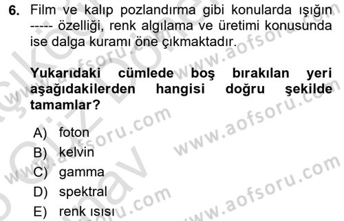 Sayısal Fotoğraf Baskı Teknikleri Dersi 2024 - 2025 Yılı (Vize) Ara Sınav Soruları 6. Soru