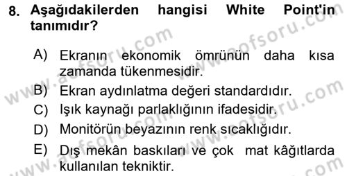Sayısal Fotoğraf Baskı Teknikleri Dersi 2024 - 2025 Yılı (Vize) Ara Sınav Soruları 8. Soru
