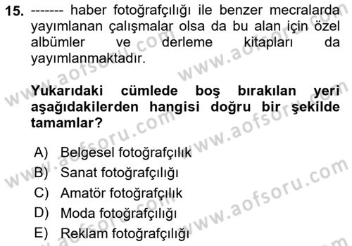 Sayısal Fotoğraf Baskı Teknikleri Dersi 2024 - 2025 Yılı (Final) Dönem Sonu Sınav Soruları 15. Soru