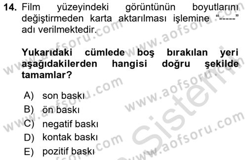 Sayısal Fotoğraf Baskı Teknikleri Dersi 2024 - 2025 Yılı Yaz Okulu Sınav Soruları 14. Soru