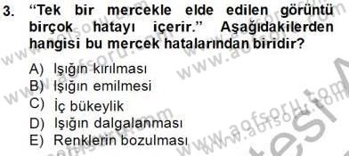 Optik Bakış Dersi 2014 - 2015 Yılı (Vize) Ara Sınav Soruları 3. Soru