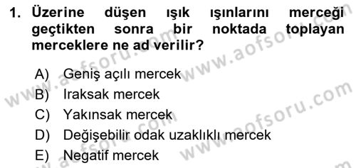 Optik Bakış Dersi 2023 - 2024 Yılı (Final) Dönem Sonu Sınav Soruları 1. Soru