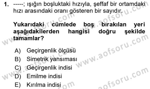 Optik Bakış Dersi 2024 - 2025 Yılı Yaz Okulu Sınav Soruları 1. Soru