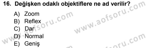Kamera Tekniğine Giriş Dersi 2012 - 2013 Yılı (Vize) Ara Sınav Soruları 16. Soru