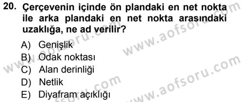 Kamera Tekniğine Giriş Dersi Ara Sınavı Deneme Sınav Soruları 20. Soru