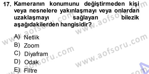 Kamera Tekniğine Giriş Dersi 2013 - 2014 Yılı (Vize) Ara Sınav Soruları 17. Soru