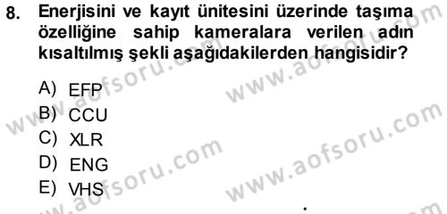 Kamera Tekniğine Giriş Dersi 2013 - 2014 Yılı (Vize) Ara Sınav Soruları 8. Soru