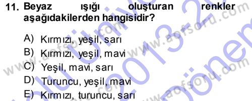 Kamera Tekniğine Giriş Dersi 2013 - 2014 Yılı (Final) Dönem Sonu Sınav Soruları 11. Soru
