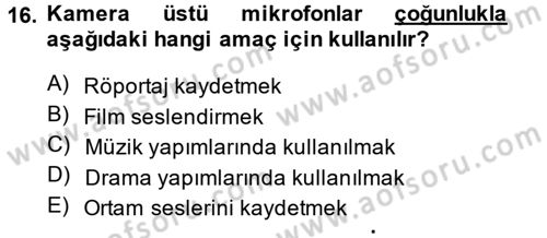 Kamera Tekniğine Giriş Dersi 2013 - 2014 Yılı (Final) Dönem Sonu Sınav Soruları 16. Soru
