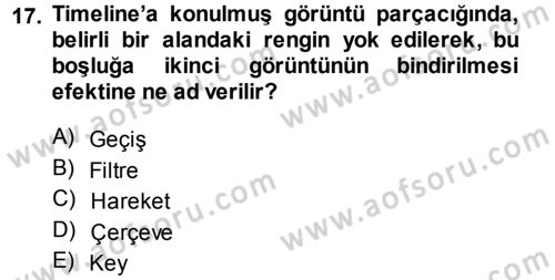 Kamera Tekniğine Giriş Dersi 2013 - 2014 Yılı (Final) Dönem Sonu Sınav Soruları 17. Soru