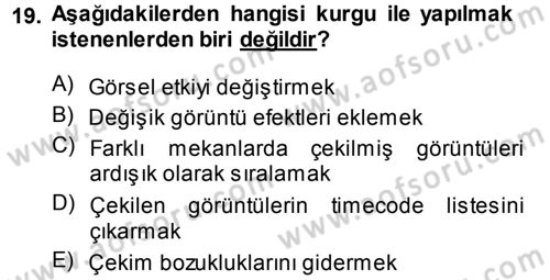 Kamera Tekniğine Giriş Dersi 2013 - 2014 Yılı (Final) Dönem Sonu Sınav Soruları 19. Soru