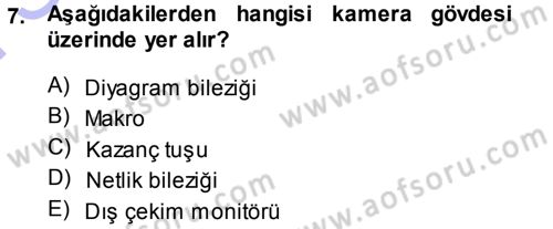 Kamera Tekniğine Giriş Dersi 2013 - 2014 Yılı (Final) Dönem Sonu Sınav Soruları 7. Soru