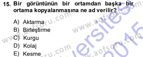 Kamera Tekniğine Giriş Dersi Ara Sınavı Deneme Sınav Soruları 15. Soru