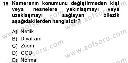 Kamera Tekniğine Giriş Dersi 2014 - 2015 Yılı (Vize) Ara Sınav Soruları 16. Soru