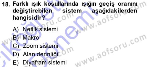 Kamera Tekniğine Giriş Dersi 2014 - 2015 Yılı (Vize) Ara Sınav Soruları 18. Soru