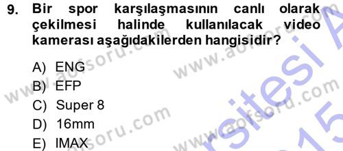 Kamera Tekniğine Giriş Dersi Ara Sınavı Deneme Sınav Soruları 9. Soru