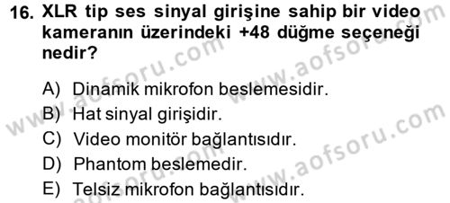 Kamera Tekniğine Giriş Dersi 2014 - 2015 Yılı (Final) Dönem Sonu Sınav Soruları 16. Soru