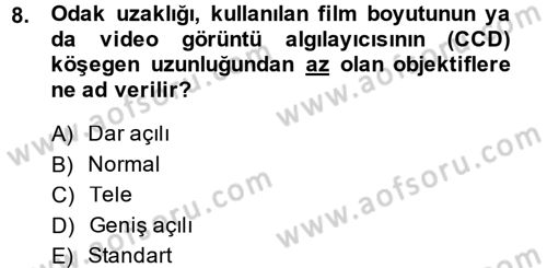 Kamera Tekniğine Giriş Dersi 2014 - 2015 Yılı (Final) Dönem Sonu Sınav Soruları 8. Soru