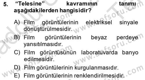 Kamera Tekniğine Giriş Dersi 2014 - 2015 Yılı Tek Ders Sınav Soruları 5. Soru