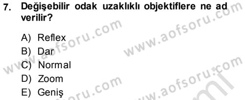 Kamera Tekniğine Giriş Dersi 2014 - 2015 Yılı Tek Ders Sınav Soruları 7. Soru
