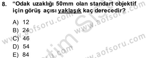 Kamera Tekniğine Giriş Dersi 2014 - 2015 Yılı Tek Ders Sınav Soruları 8. Soru
