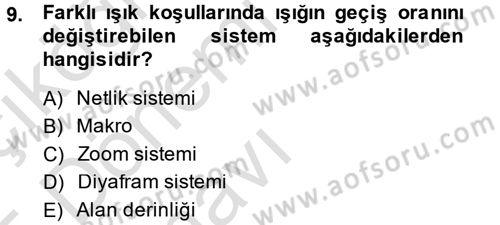 Kamera Tekniğine Giriş Dersi 2014 - 2015 Yılı Tek Ders Sınav Soruları 9. Soru